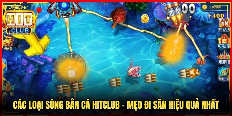 Các Loại Súng Bắn Cá Hitclub - Mẹo Đi Săn Hiệu Quả Nhất 1 Các Loại Súng Bắn Cá Hitclub - Mẹo Đi Săn Hiệu Quả Nhất