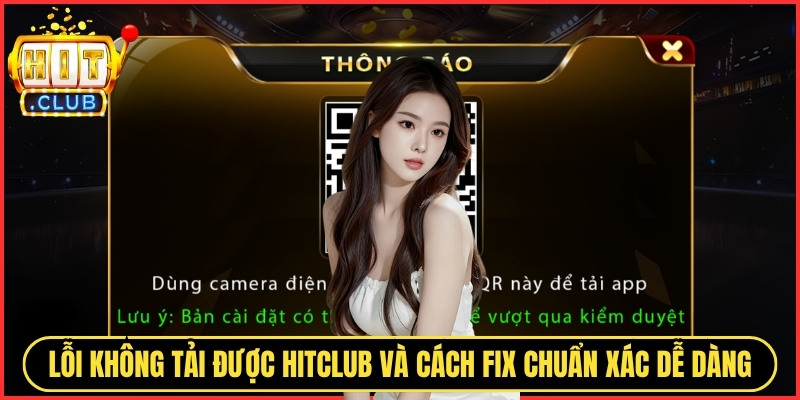 HITCLUB | TAI HITCLUB | Cổng Game Bài HIT.CLUB Không Bị Chặn 06/2026 14 Lỗi không tải được Hitclub và cách fix chuẩn xác dễ dàng nhất