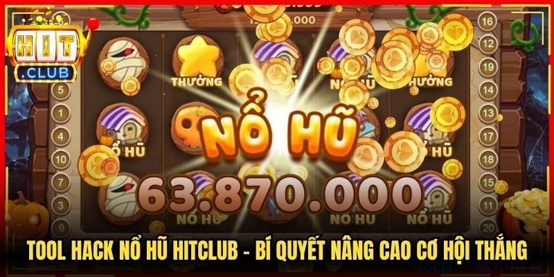 Tool Hack Nổ Hũ Hitclub - Bí Quyết Nâng Cao Cơ Hội Thắng 4 Tool Hack Nổ Hũ Hitclub - Bí Quyết Nâng Cao Cơ Hội Thắng